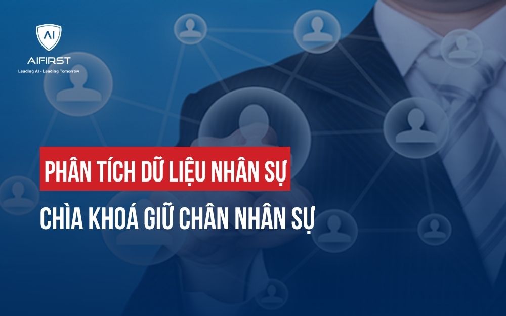 PHÂN TÍCH DỮ LIỆU NHÂN SỰ: CHÌA KHOÁ GIỮ CHÂN NHÂN SỰ
